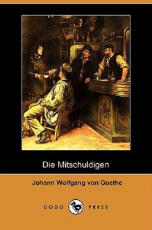 Die Mitschuldigen - Johann Wolfgang von Goethe