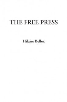 The Free Press - Hilaire Belloc