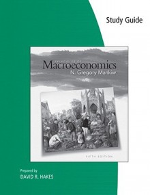 Study Guide for Mankiw's Principles of Macroeconomics, 5th - N. Gregory Mankiw