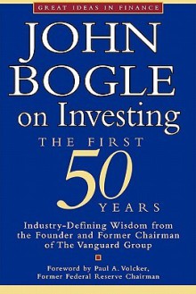 John Bogle on Investing: The First 50 Years - John C. Bogle