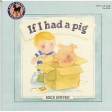 If I Had a Pig - Mick Inkpen