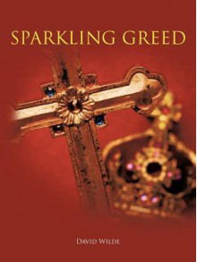 Sparkling Greed - David Wilde