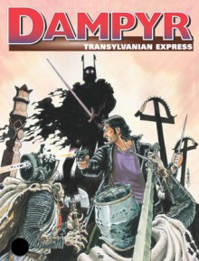 Dampyr n. 21: Transylvanian Express - Mauro Boselli, Mario Rossi, Enea Riboldi