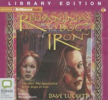 Rhianna and the Dogs of Iron - Dave Luckett