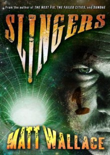 Slingers - Matt Wallace