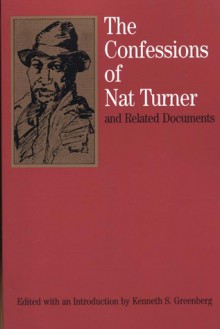 The Confessions of Nat Turner: and Related Documents - Kenneth S. Greenberg