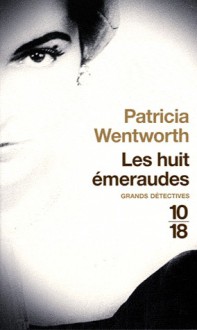 Les Huit Émeraudes - Patricia Wentworth, Elizabeth Kern