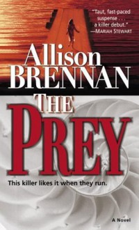 The Prey: A Novel - Allison Brennan