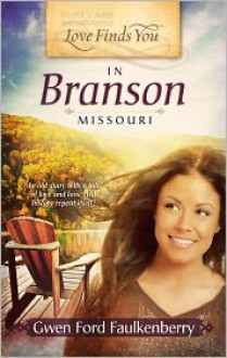 Love Finds You in Branson, Missouri - Gwen Ford Faulkenberry