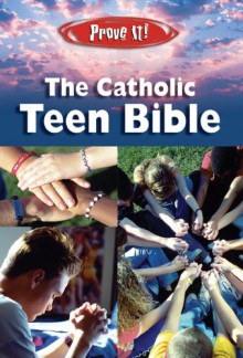 Prove It! the Catholic Teen Bible: NAB Version - Amy Welborn