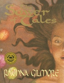 The Sower of Tales - Rachna Gilmore