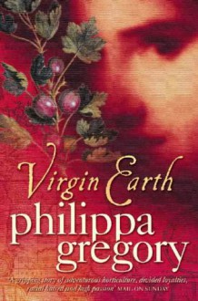 Virgin Earth - Philippa Gregory