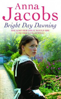 Bright Day Dawning - Anna Jacobs