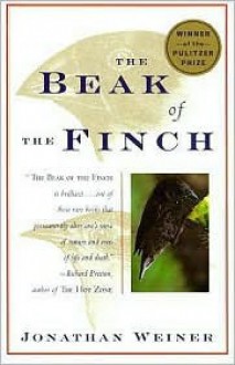 The Beak of the Finch: A Story of Evolution in Our Time - Jonathan Weiner