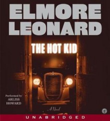 The Hot Kid - Elmore Leonard, Arliss Howard