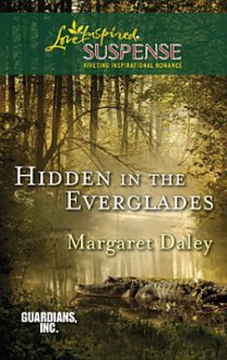 Hidden in the Everglades - Margaret Daley