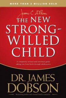 The New Strong-Willed Child - James C. Dobson