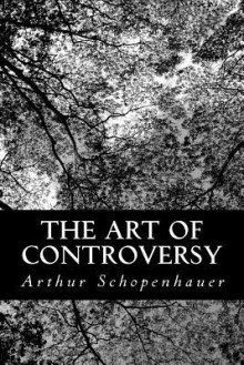 The Art of Controversy - Arthur Schopenhauer, T Bailey Saunders