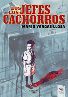 Los Jefes / Los Cachorros - Mario Vargas Llosa