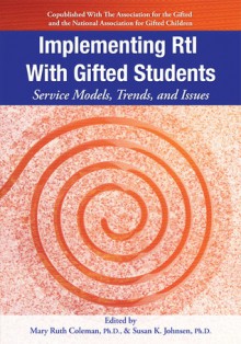 Implementing RTI with Gifted Students: Service Models, Trends, and Issues - Susan Johnsen, Mary Ruth Coleman