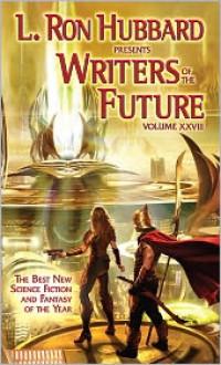 Writers of the Future Volume 28 - L. Ron Hubbard, Roy Hardin, M.O. Muriel, William Mitchell, Nick T. Chan, Harry Lang, Jacob A. Boyd, Corry L. Lee, Tom Doyle, Gerald Warfield, Scott T. Barnes, Emily Grandin, J.F. Smith, Paul Pederson, Hunter Bonyun, Rhiannon Taylor, Carly Trowbridge, Mago Huang, Pat R. Ste