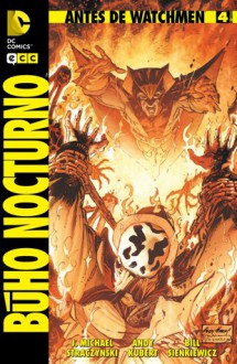 Antes de Watchmen: Búho Nocturno núm. 04 - Andy Kubert, Bill Sienkiewicz, J. Michael Straczynski