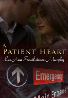 A Patient Heart - Lee Ann Sontheimer Murphy