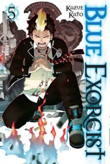 Blue Exorcist, Vol. 5 - Kazue Kato