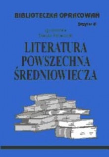 Literatura powszechna średniowiecza zeszyt opracowań nr 61 - Danuta Polańczyk