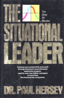 The Situational Leader - Dr. Paul Hersey