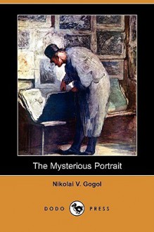 The Mysterious Portrait - Nikolai Gogol