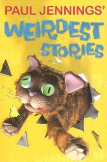 Paul Jennings' Weirdest Stories - Paul Jennings