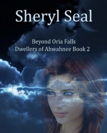 Beyond Oria Falls - Sheryl Seal, Tyler Seal, River Seal