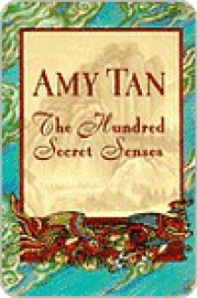 The Hundred Secret Senses - Amy Tan