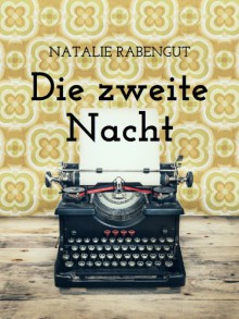 Die zweite Nacht - Erotischer Liebesroman (German Edition) - Natalie Rabengut