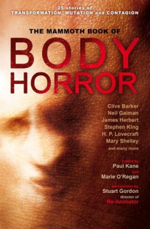 The Mammoth Book of Body Horror. Edited by Marie O'Regan - Paul Kane, Marie O'Regan