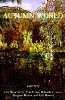 Autumn World - Joan Marie Verba, Tess Meara, Deborah K. Jones, Margaret Howes, Ruth Berman