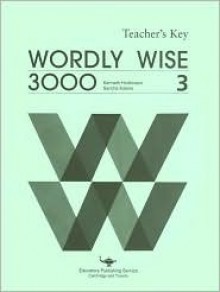 Wordly Wise 3000: Book 3 : Teacher's Key - Kenneth Hodkinson, Sandra Adams