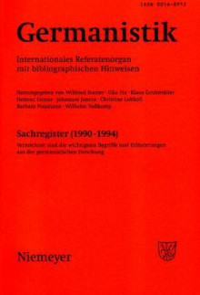 Germanistik, Sachregister (1990-1994): Verzeichnet Sind Die Wichtigsten Begriffe Und Erlauterungen Aus Der Germanistischen Forschung - Wilfried Barner, Ulla Fix, Klaus Grubmuller