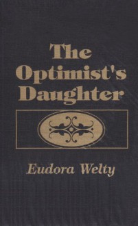 Optimist's Daughter - Eudora Welty