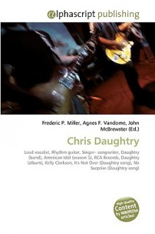 Chris Daughtry - Agnes F. Vandome, John McBrewster, Sam B Miller II