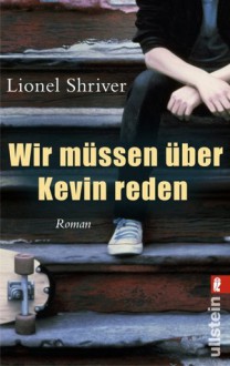 Wir müssen über Kevin reden - Lionel Shriver, Christine Frick-Gerke, Gesine Strempel