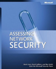 Assessing Network Security - Kevin Lam, Ben Smith, David LeBlanc