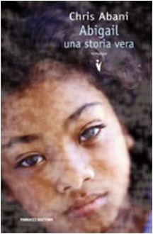 Abigail, Una Storia Vera - Chris Abani, Angela Gibbon, Daniela Guardamagna