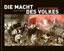 Zeit des Schreckens (Die Macht des Volkes, #3) - Jacques Tardi, Jean Vautrin