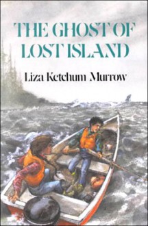 The Ghost of Lost Island - 'Liza Ketchum Murrow', 'Liza Ketchum'