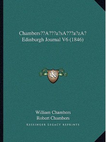 Chambers Edinburgh Journal V6 (1846) - William Chambers, Robert Chambers