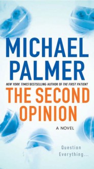 The Second Opinion - Michael Palmer