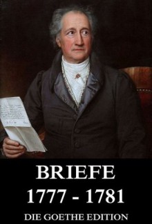 Briefe 1777 - 1781 - Johann Wolfgang von Goethe