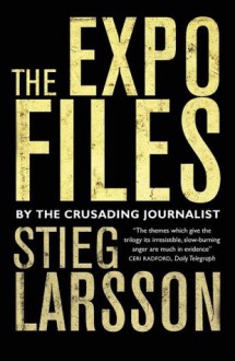 The Expo Files and Other Articles - Stieg Larsson